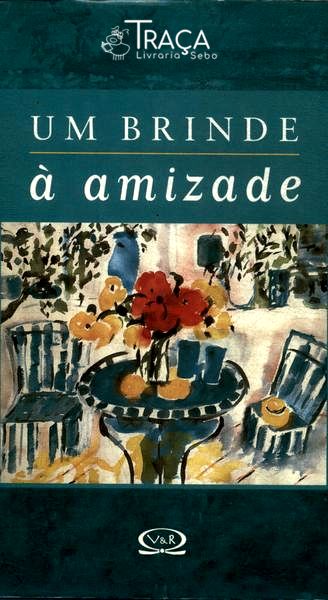 Um Brinde À Amizade