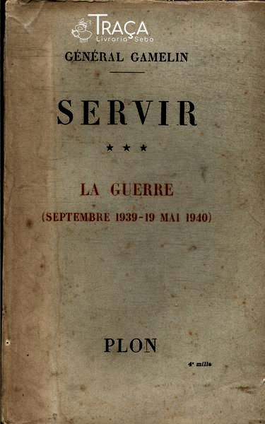 Servir: La Guerre (septembre 1939-19 Mai 1940)
