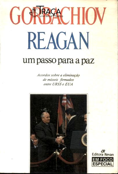 Gorbachiov - Reagan: Um Passo para a Paz