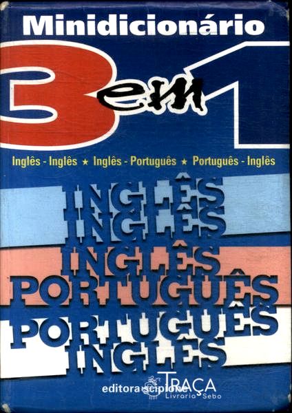 Minidicionário 3 em 1 Inglês-inglês Inglês-português Português-inglês (1999)