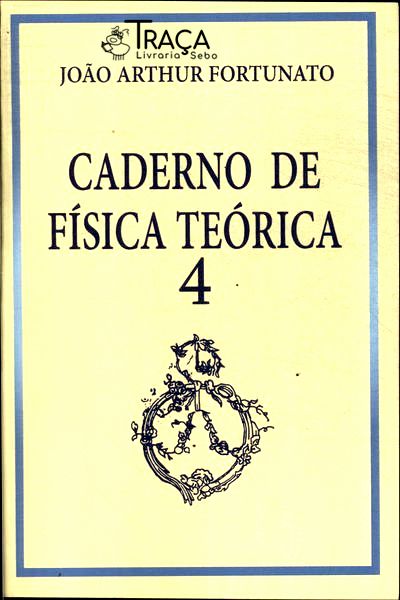 Caderno de Física Teórica Vol 4