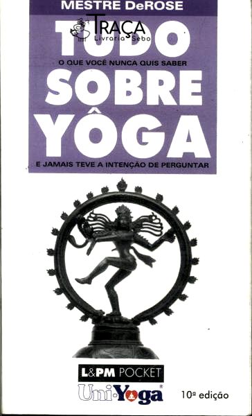 Tudo o Que Você Nunca Quis Saber Sobre Yoga