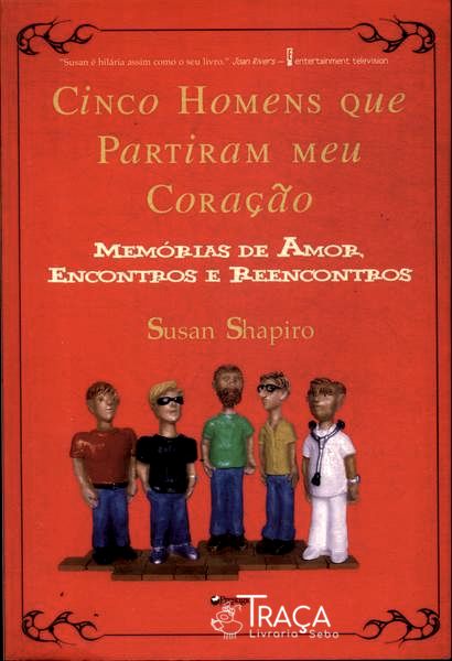 Cinco Homens Que Partiram O Meu Coração