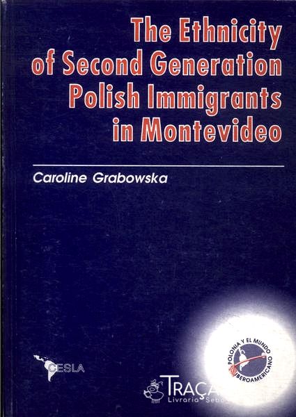 The Ethnicity Of Second Generation Polish Immigrants In Montevideo
