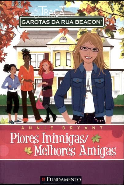 Piores Inimigas / Melhores Amigas