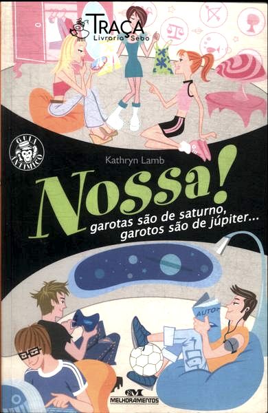 Nossa! Garotas São De Saturno Garotos São De Júpiter...