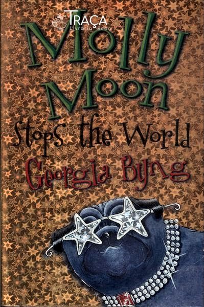 Molly Moon Stops The World