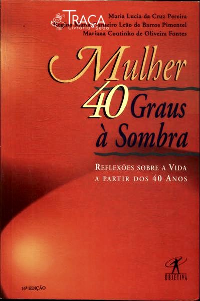 Mulher 40 Graus À Sombra