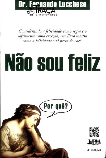 Não Sou Feliz : por Quê?