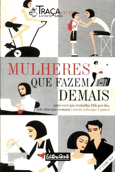 Mulheres Que Fazem Demais