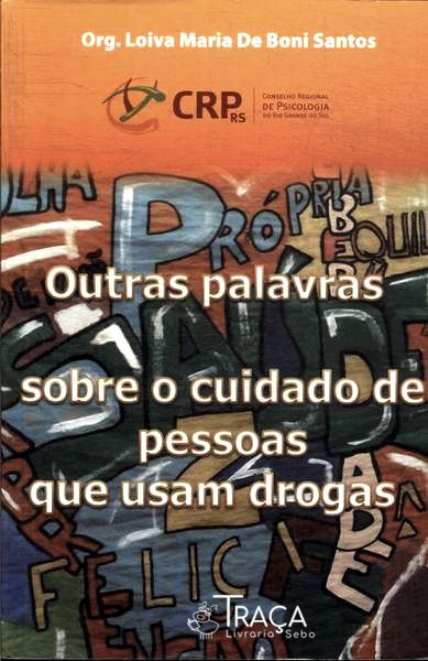 Outras Palavras Sobre O Cuidado De Pessoas Que Usam Drogas