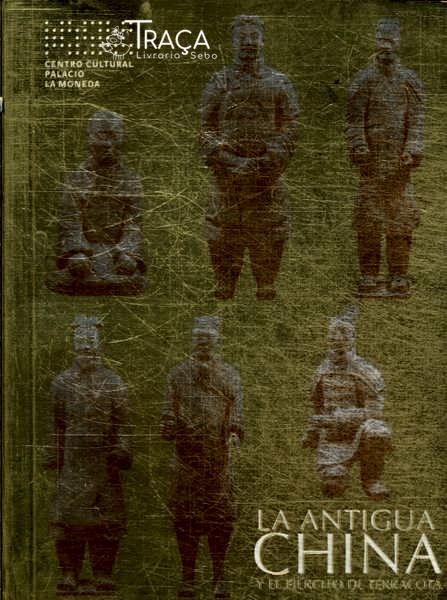 La Antigua China Y El Ejército de Terracota