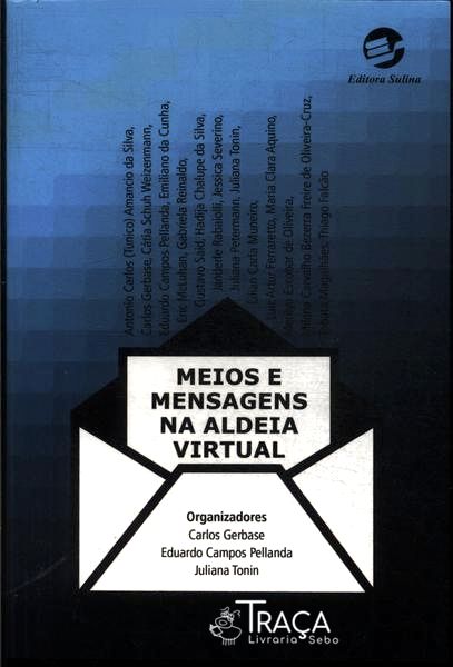 Meios e Mensagens Na Aldeia Virtual