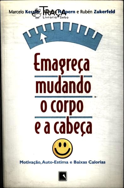 Emagreça Mudando o Corpo e a Cabeça