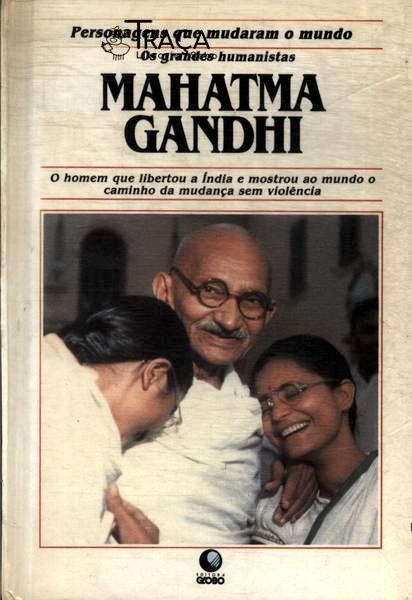 Personagens Que Mudaram o Mundo: Mahatma Gandhi