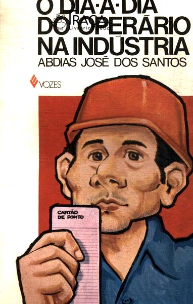 O Dia-a-dia Do Operário Na Indústria