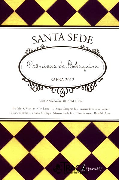Santa Sede: Crônicas de Botequim, Safra 2012