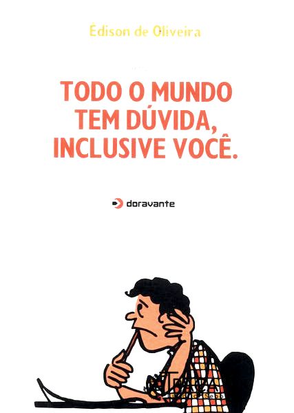 Todo Mundo Tem Dúvida, Inclusive Você (2005)