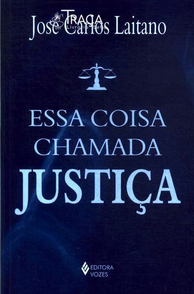 Essa Coisa Chamada Justiça