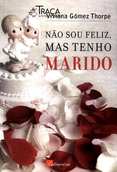 Não Sou Feliz Mas Tenho Marido