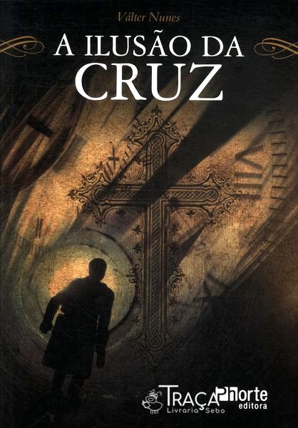 A Ilusão Da Cruz