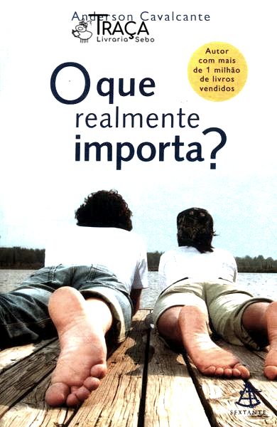 O Que Realmente Importa