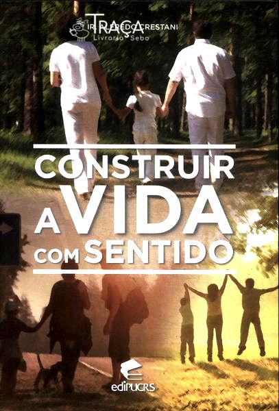 Construir a Vida com Sentido