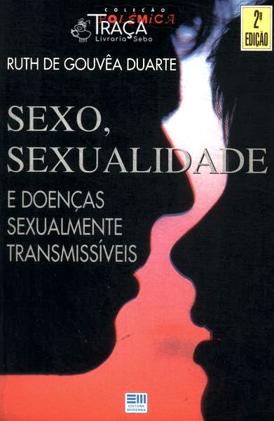 Sexo, Sexualidade e Doenças Sexualmente Transmissíveis