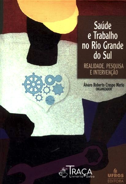 Saúde e Trabalho No Rio Grande do Sul