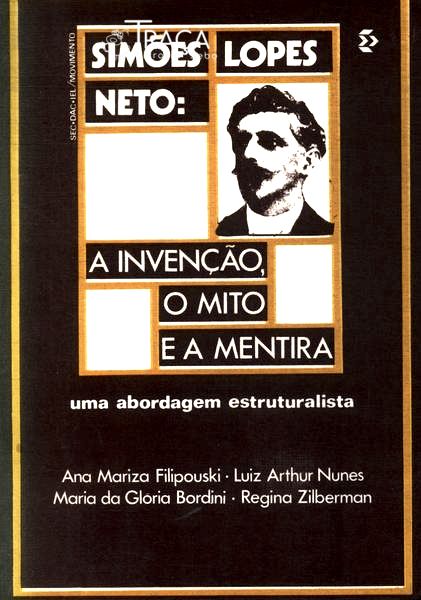 Simões Lopes Neto: a Invenção, o Mito e a Mentira