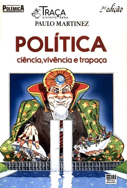 Política: Ciência Vivência E Trapaça