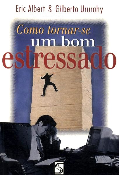 Como Tornar-se Um Bom Estressado
