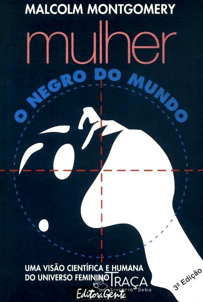 Mulher: O Negro Do Mundo