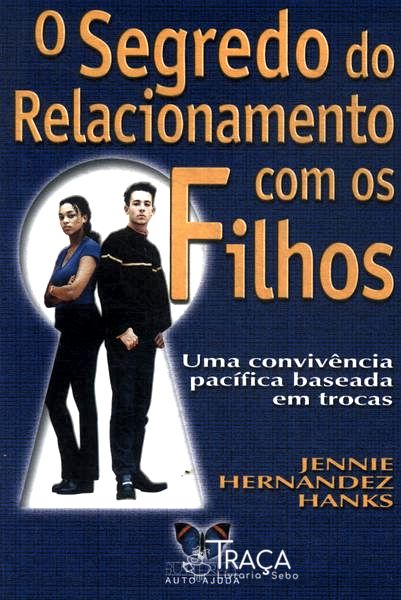 O Segredo do Relacionamento com os Filhos
