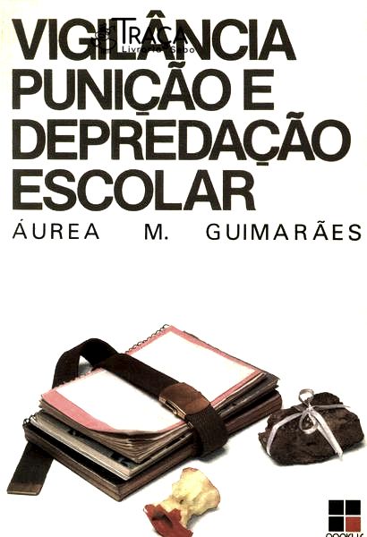 Vigilância, Punição e Depredação Escolar