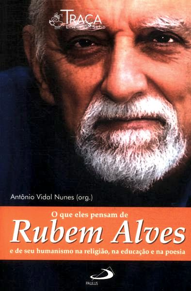 O Que Eles Pensam de Rubem Alves