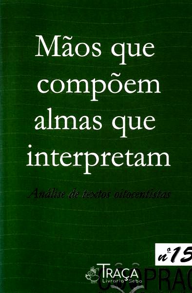 Mãos Que Compõem, Almas Que Interpretam