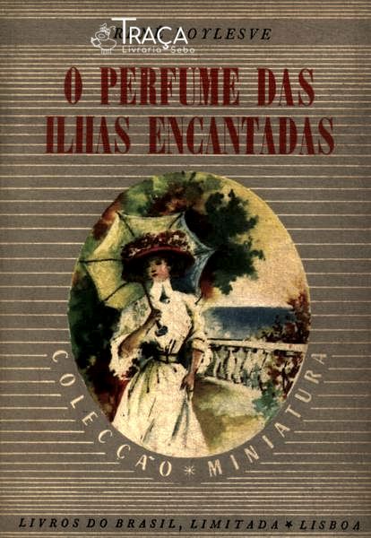 O Perfume Das Ilhas Encantadas