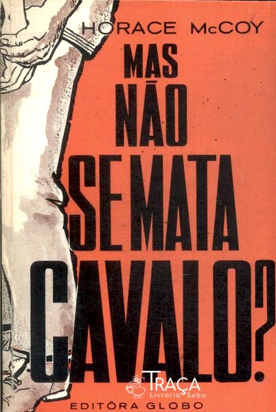 Mas Não Se Mata Cavalo?