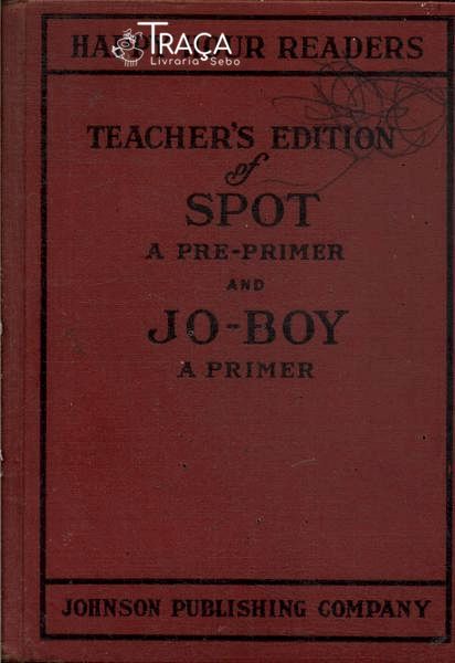 Teachers Guide Of Spot, a Pre-primer And Jo-boy, a Primer