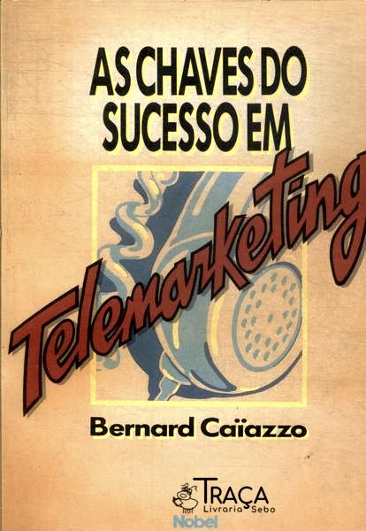 As Chaves do Sucesso em Telemarketing
