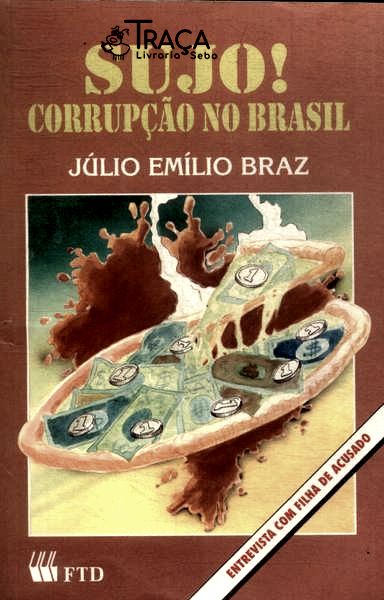 Sujo! Corrupção No Brasil