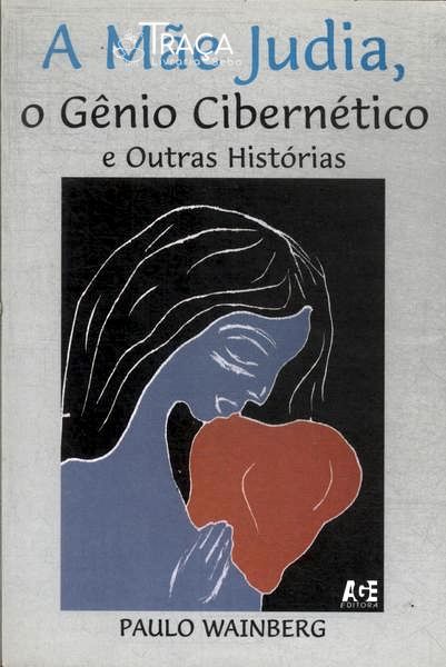A Mãe Judia O Gênio Cibernético E Outras Histórias