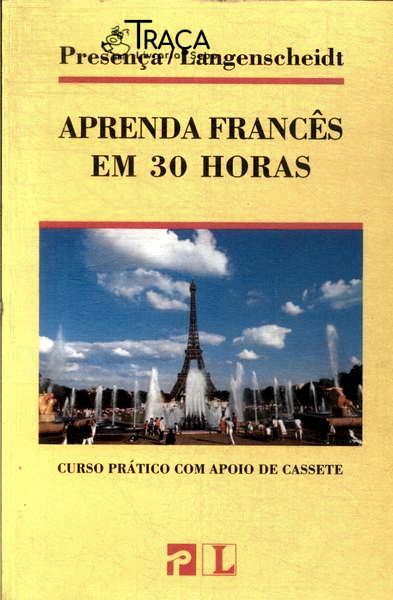 Aprenda Francês em 30 Horas (não Inclui Fita Cassete)