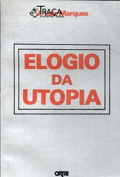 Elogio Da Utopia