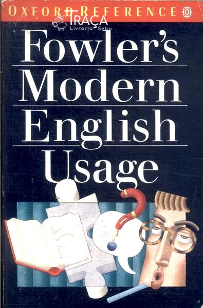 Oxford: Fowlers Modern English Usage (1983)