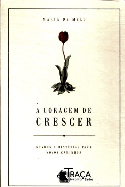 A Coragem De Crescer