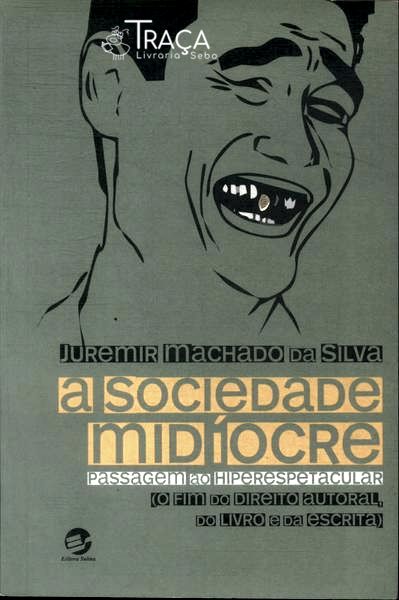 A Sociedade Midíocre