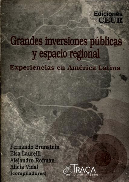 Grandes Inversiones Públicas Y Espacio Regional