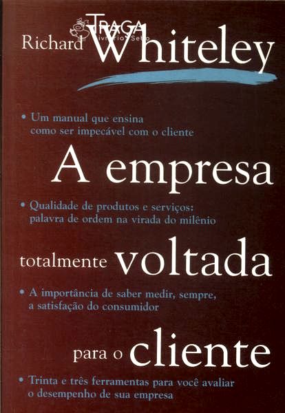 A Empresa Totalmente Voltada para o Cliente